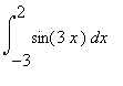 int(sin(3·x),x = -3 .. 2)