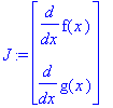 J := matrix([[diff(f(x),x)], [diff(g(x),x)]])