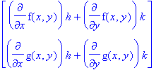 matrix([[diff(f(x,y),x)·h+diff(f(x,y),y)·k], [diff(g(x,y),x)·h+diff(g(x,y),y)·k]])