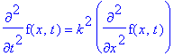 diff(f(x,t),`$`(t,2)) = k^2*diff(f(x,t),`$`(x,2))