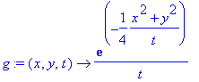 g := proc (x, y, t) options operator, arrow; 1/t*exp(-1/4*(x^2+y^2)/t) end proc