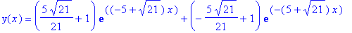 y(x) = (5/21*21^(1/2)+1)*exp((-5+21^(1/2))*x)+(-5/21*21^(1/2)+1)*exp(-(5+21^(1/2))*x)