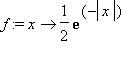 f := proc (x) options operator, arrow; 1/2*exp(-abs(x)) end proc