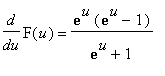 diff(F(u),u) = exp(u)*(exp(u)-1)/(exp(u)+1)