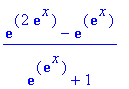 (exp(2*exp(x))-exp(exp(x)))/(exp(exp(x))+1)