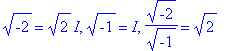 sqrt(-2) = 2^(1/2)*I, sqrt(-1) = I, sqrt(-2)/sqrt(-1) = 2^(1/2)