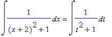 Int(1/((x+2)^2+1),x) = Int(1/(t^2+1),t)