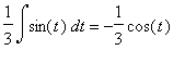 1/3*Int(sin(t),t) = -1/3*cos(t)