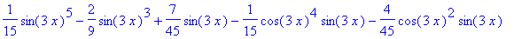 1/15*sin(3*x)^5-2/9*sin(3*x)^3+7/45*sin(3*x)-1/15*cos(3*x)^4*sin(3*x)-4/45*cos(3*x)^2*sin(3*x)