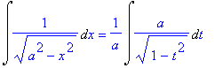 Int(1/((a^2-x^2)^(1/2)),x) = 1/a*Int(1/(1-t^2)^(1/2)*a,t)