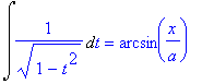 Int(1/((1-t^2)^(1/2)),t) = arcsin(x/a)