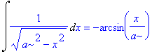 Int(1/((a^2-x^2)^(1/2)),x) = -arcsin(1/a*x)